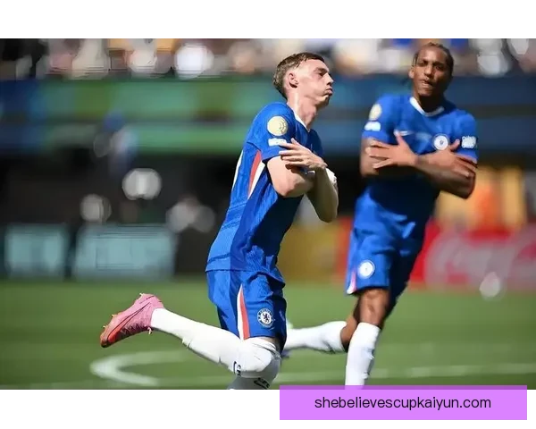 切尔西战术调整能力持续提升，近期表现稳健值得关注